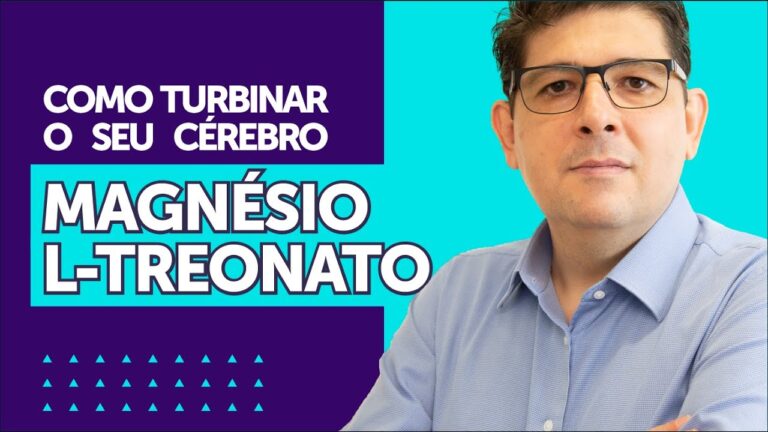 Benefícios do Magnésio L-Treonato: O que você precisa saber