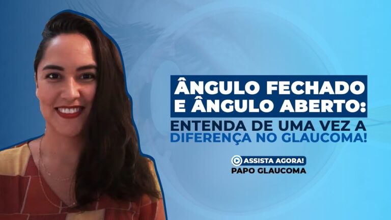 Glaucoma de ângulo fechado: tratamentos e perspectivas de cura