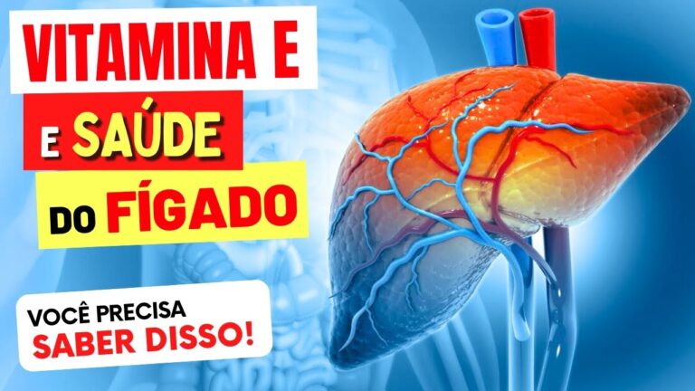 Benefícios da Vitamina E para o Fígado | Actualizado mayo 2026