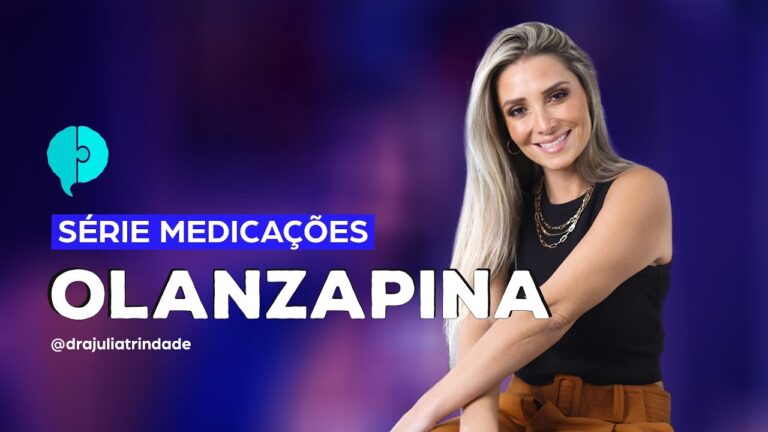 Olanzapina: Indicações e Benefícios da Medicação