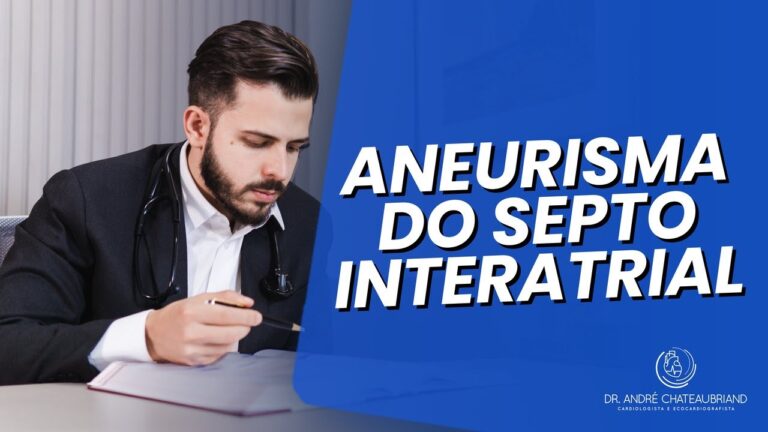 Desvendando o Aneurisma de Septo Interatrial