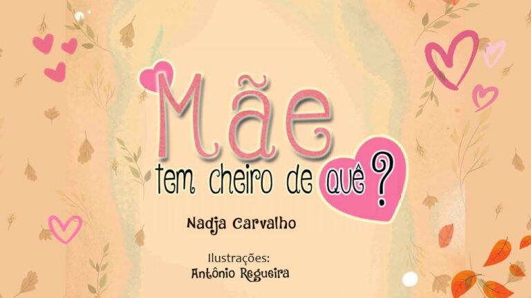 Mãe Tem Cheiro de Quê: Atividades para Celebrar o Amor Materno
